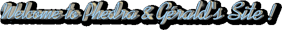 Welcome to Phedra & G�ralds Site !